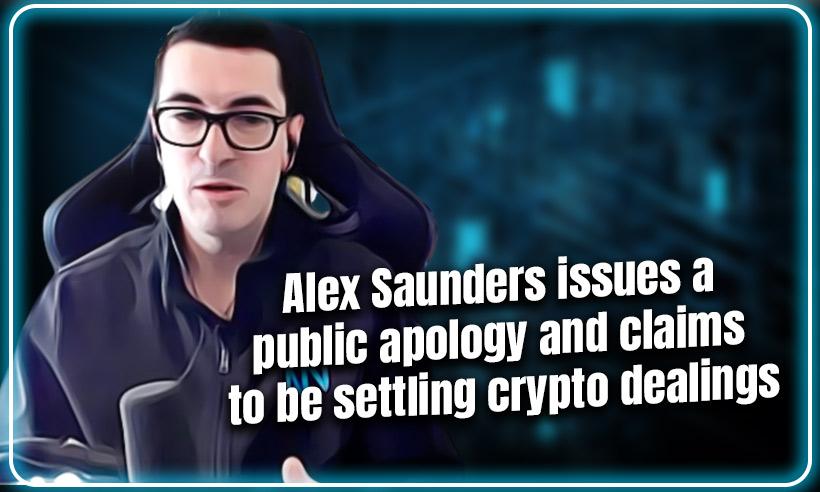 Alex Saunders Issues A Public Apology And Claims To Be Settling Crypto Dealings