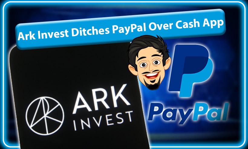 Cathie Wood’s Ark Invest Ditches PayPal Over Cash App