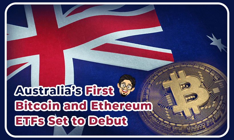Australia’s First Bitcoin and Ethereum ETFs to Go Live Next Week