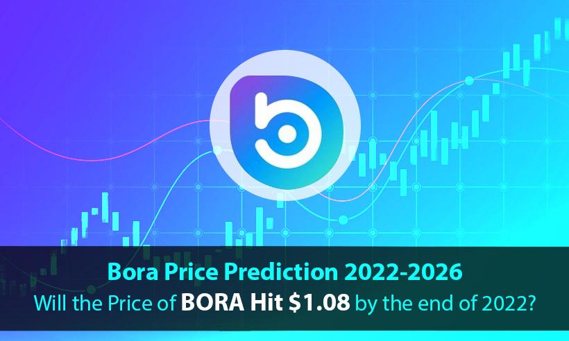 Bora Price Prediction 2022-2026-Will the Price of BORA Hit $1.08 by the end of 2022?
