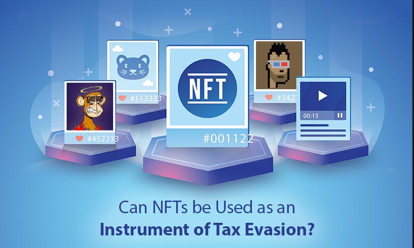 Can NFTs be Used as an Instrument of Tax Evasion?