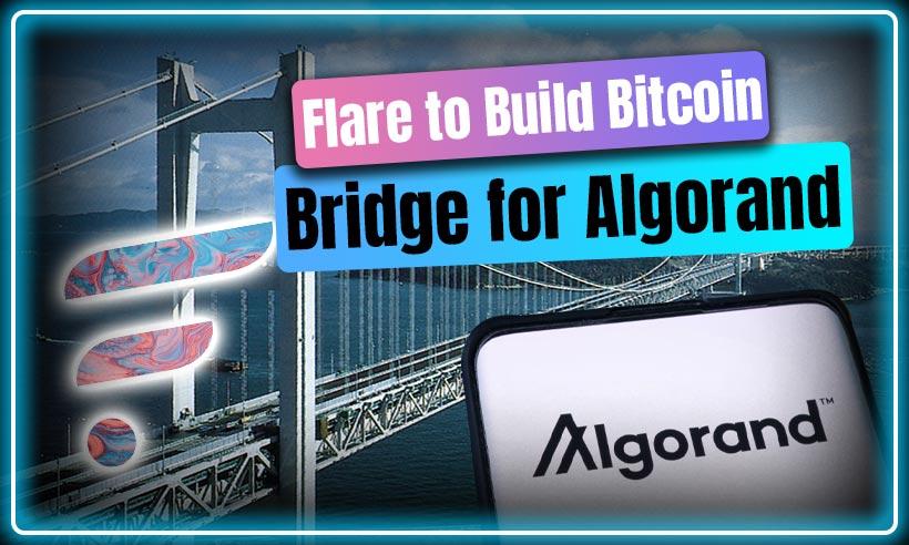 Flare Receives Million Dollar Grant From Algorand to Build Bitcoin Bridge