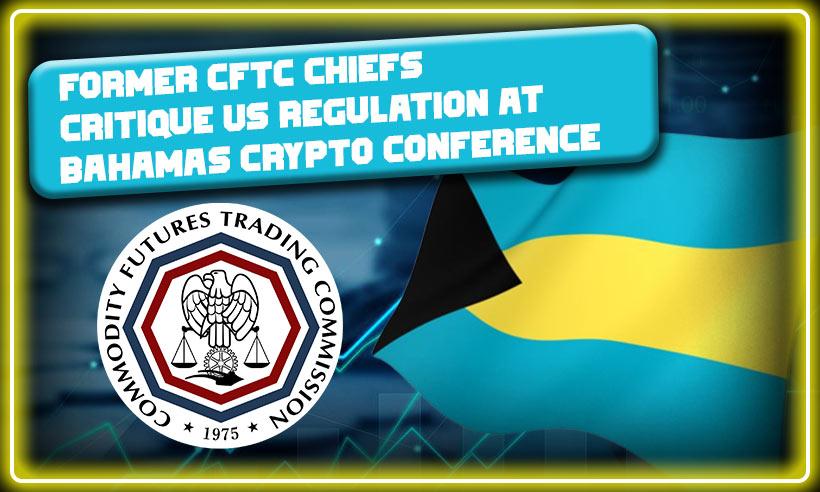 Former CFTC Chiefs Critique US Regulation at Bahamas Crypto Conference