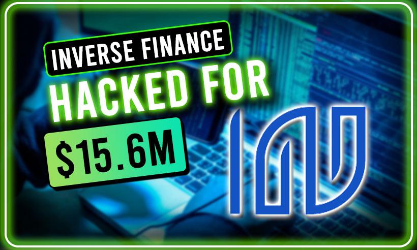 DeFi Lending Protocol Inverse Finance Hacked for $15.6M