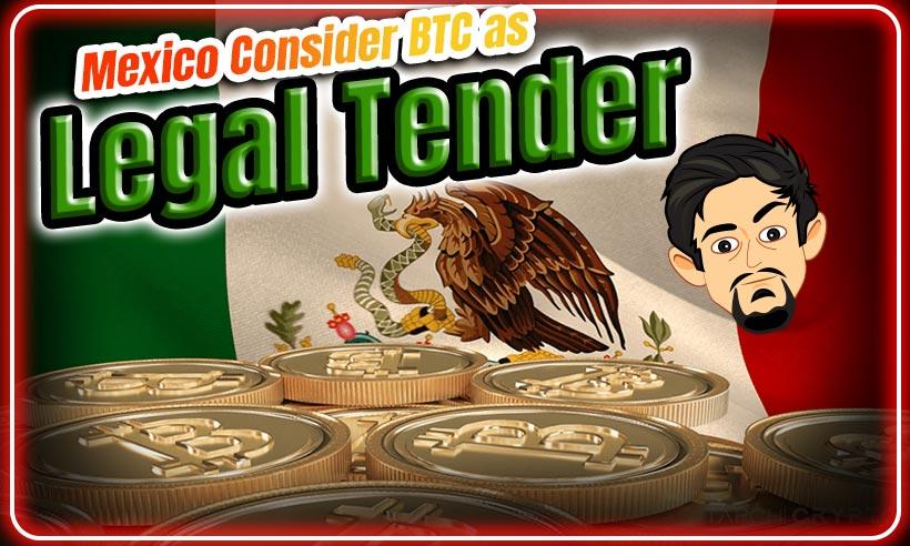 Mexican Officials Discuss Plans of Considering Bitcoin as a Legal Tender