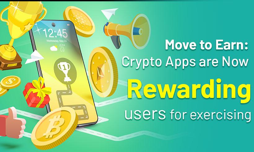 Move To Earn: Crypto Apps Are Now Rewarding Users For Exercising