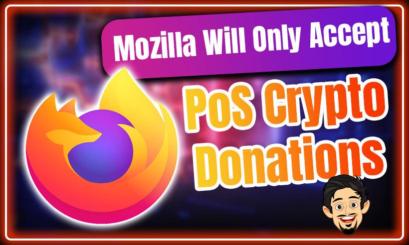 Mozilla Will Now Only Accept Proof-of-Stake Crypto Donations