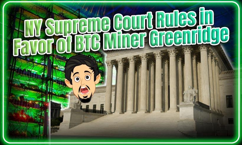 NY Supreme Court Rules in Favor of Bitcoin Mining Facility Greenidge Generations