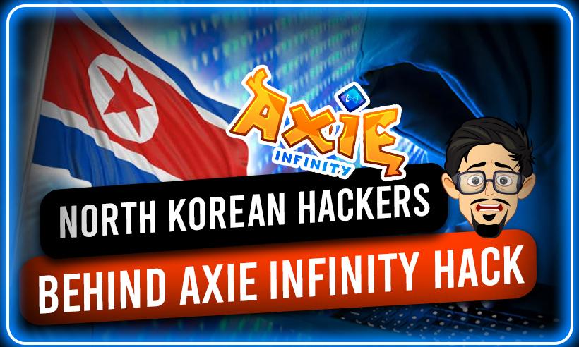 FBI Says North Korean Hacker Group Lazarus Behind Crypto Theft at Axie Infinity