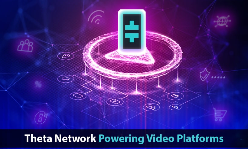 Theta Network Powering Video Platforms