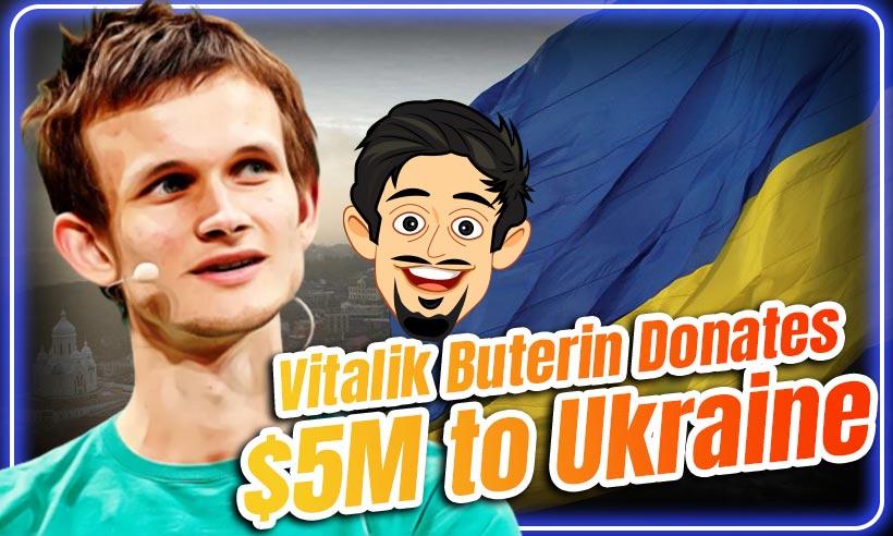 Vitalik Buterin Donates $5M in Ethereum in Support of Ukraine