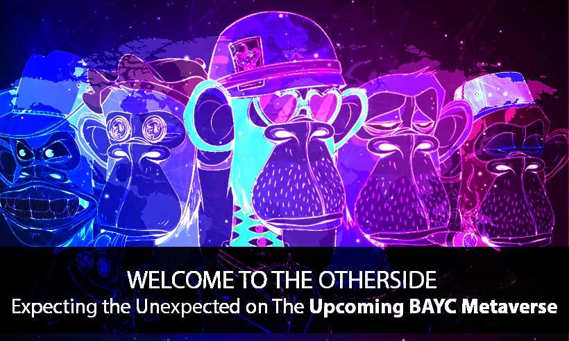 Welcome to the ‘Otherside’: Expecting the Unexpected on the Upcoming BAYC Metaverse