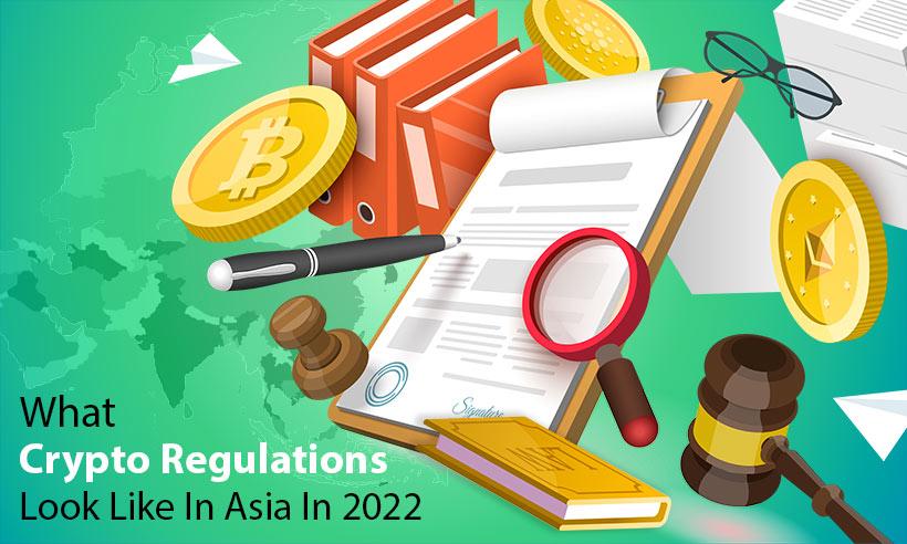 What Crypto Regulations Look Like In Asia In 2022?