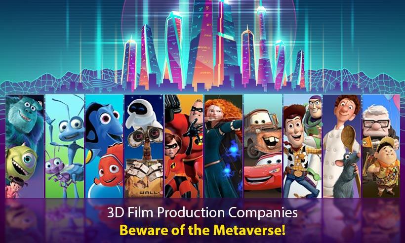Why the 3D Film Production Companies Should be Wary of Metaverse?