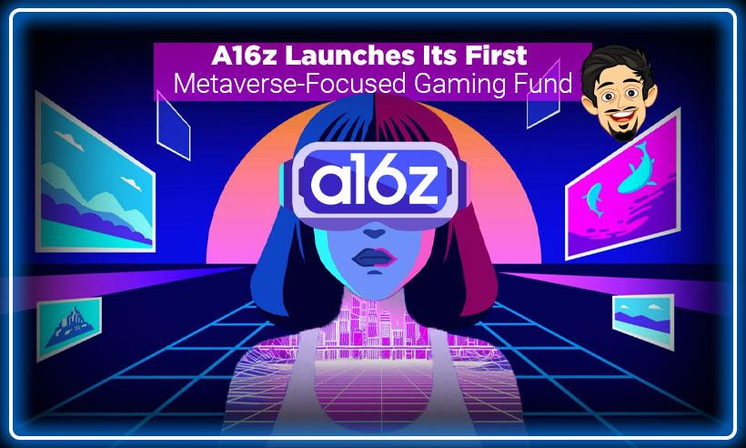 Andreessen Horowitz Debuts $600M Metaverse Gaming Fund