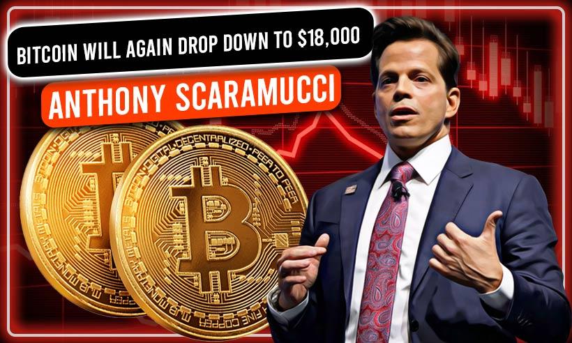 Bitcoin Will Again Drop Down to $18,000: Anthony Scaramucci