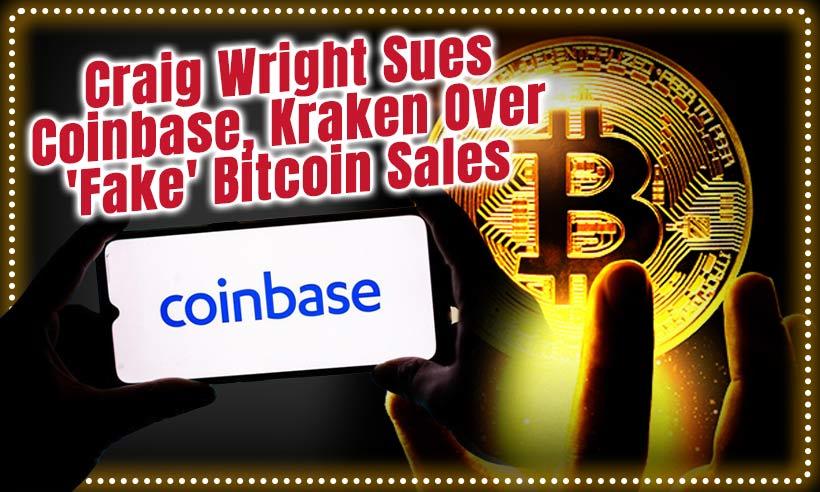 Self-Proclaimed Satoshi Nakamoto Sues Coinbase and Kraken for Promoting “Fake” Bitcoin