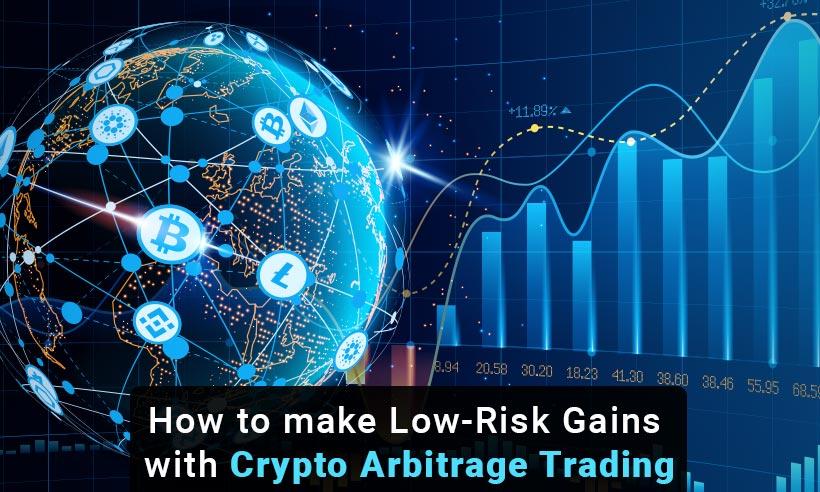 How to Make Low-Risk Gains with Crypto Arbitrage Trading