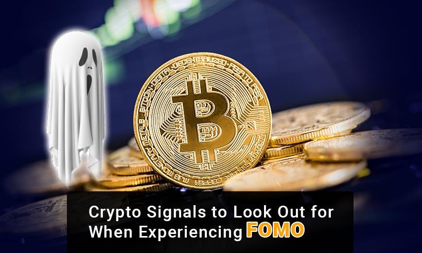 Crypto Signals to Look Out for When Experiencing FOMO