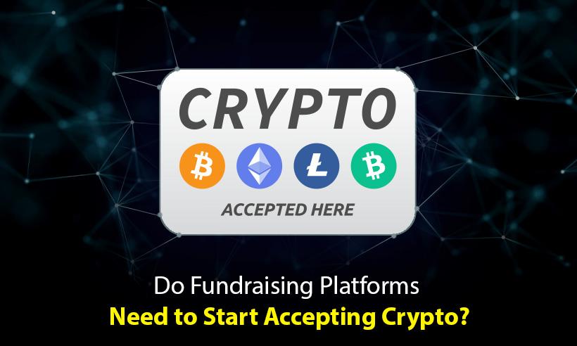 Do Fundraising Platforms Need to Start Accepting Crypto?