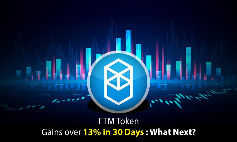 Fantom (FTM) Gains over 13% in 30 Days: What Next?