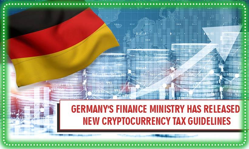 Germany's Finance Ministry has Released New Cryptocurrency Tax Guidelines