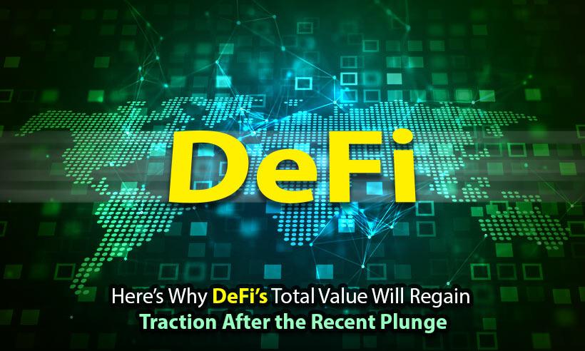 Here’s Why DeFi's Total Value Will Regain Traction After the Recent Plunge