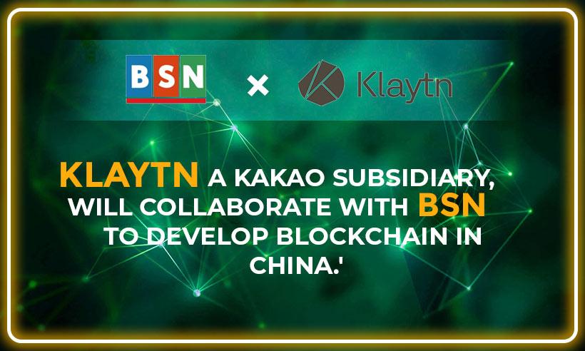 Klaytn, a Kakao Subsidiary, will Collaborate With BSN to Develop Blockchain in China