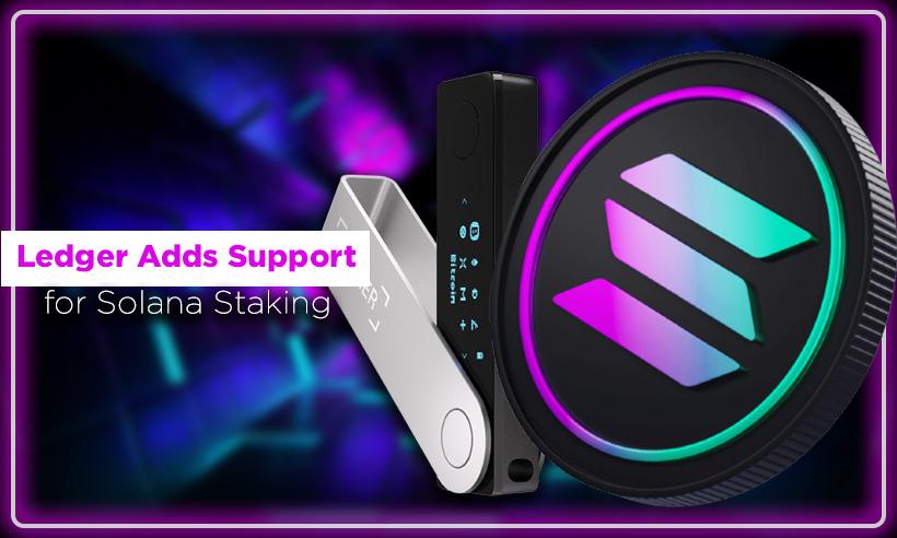Hardware Wallet Ledger Adds Support for Solana Staking
