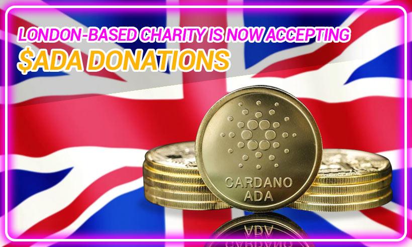 London-based Charity Is Now Accepting $ADA Donations