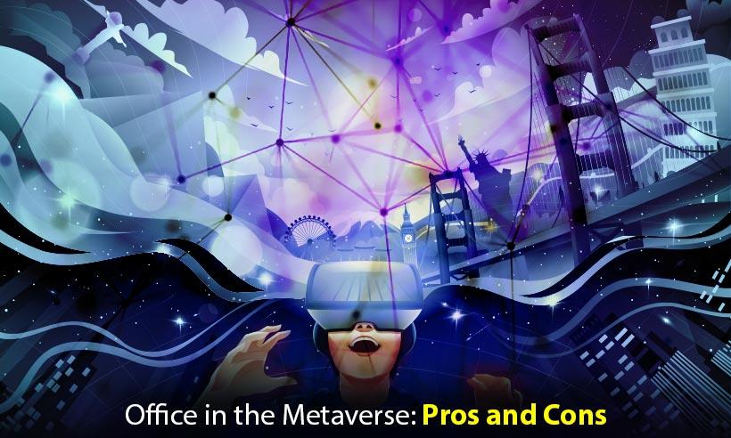 Pros and Cons of Moving Workplaces into the Metaverse
