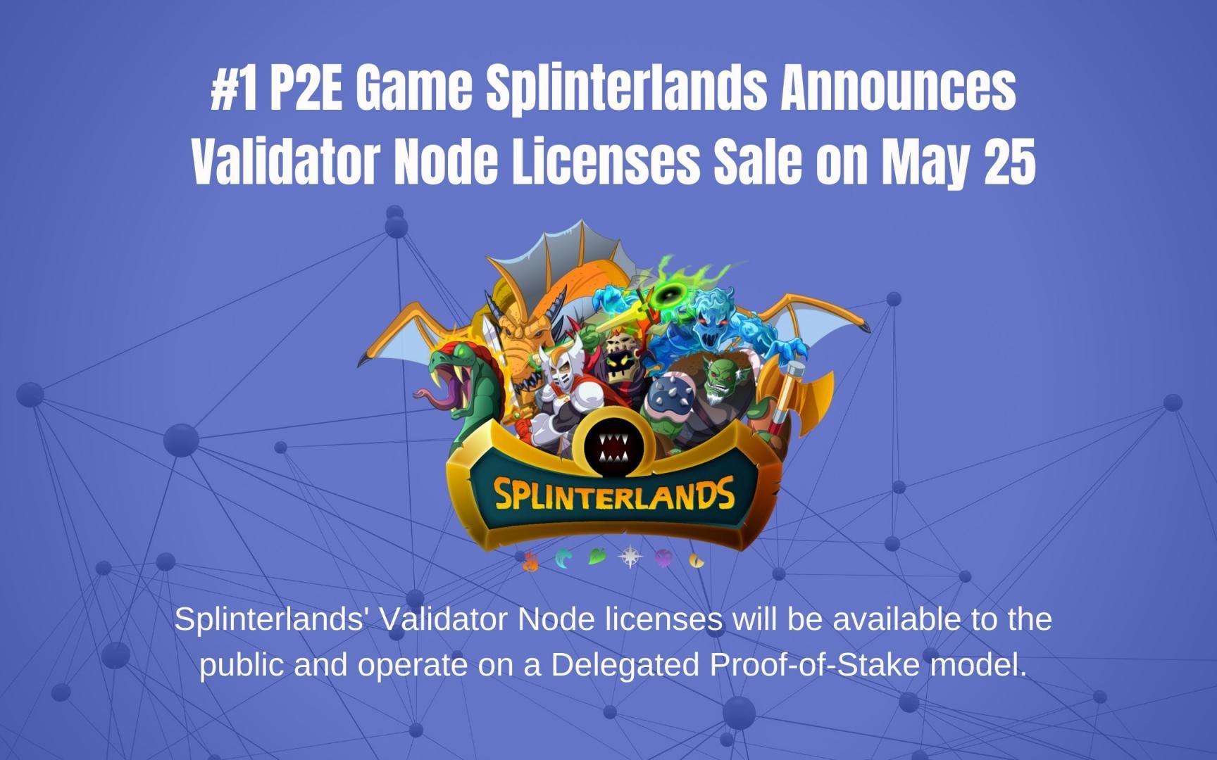 #1 P2E Game Splinterlands Announces Validator Node Licenses Sale