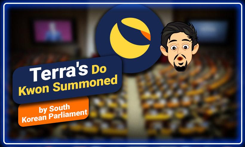 Do Kwon Summoned by South Korean Parliament Over Terra Debacle