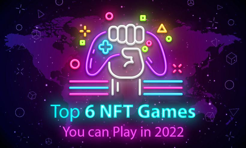 Top 6 NFT games you can play in 2022