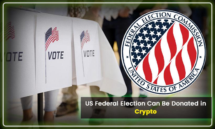 US Federal Election Donations Can Now Be Made in Crypto