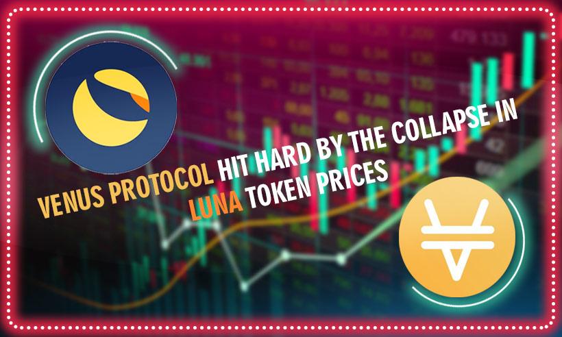 Venus Protocol was Hit Hard By the Collapse in LUNA Token Prices