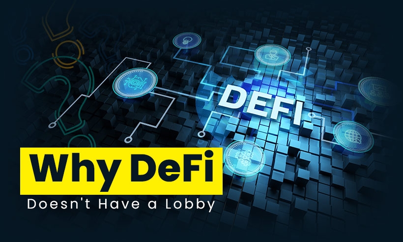 Possible Reasons Why DeFi Doesn’t Have a Lobby in Some Locations