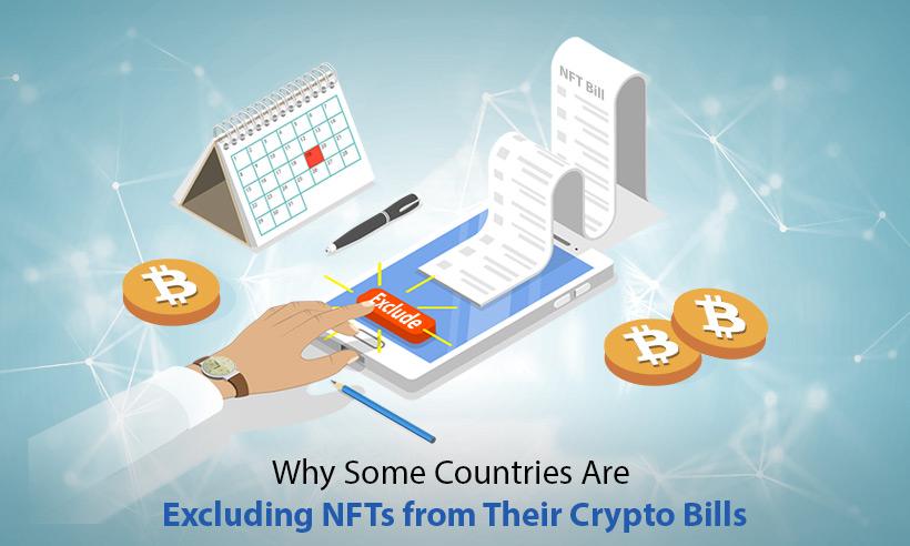 Why Some Countries Are Excluding NFTs from Their Crypto Bills