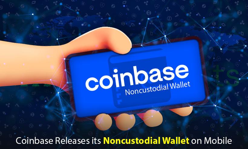 Coinbase Launches its Redesigned Non-custodial Wallet on Mobile