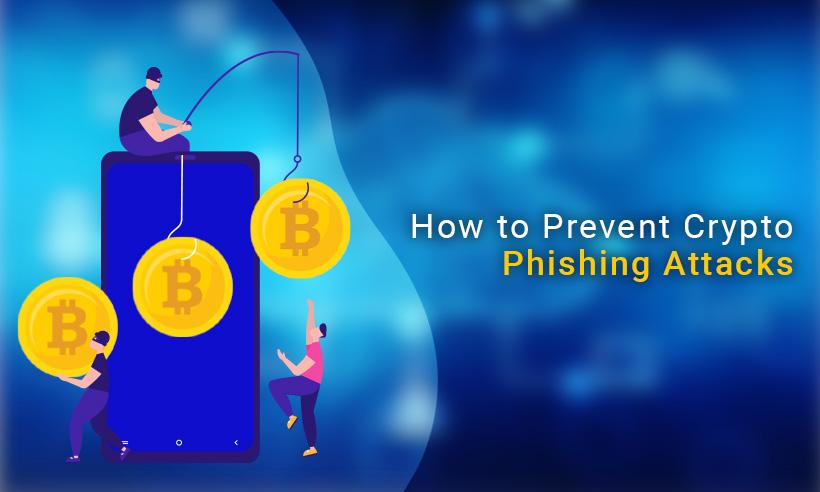 Phishing Attacks in Crypto And How to Prevent Them