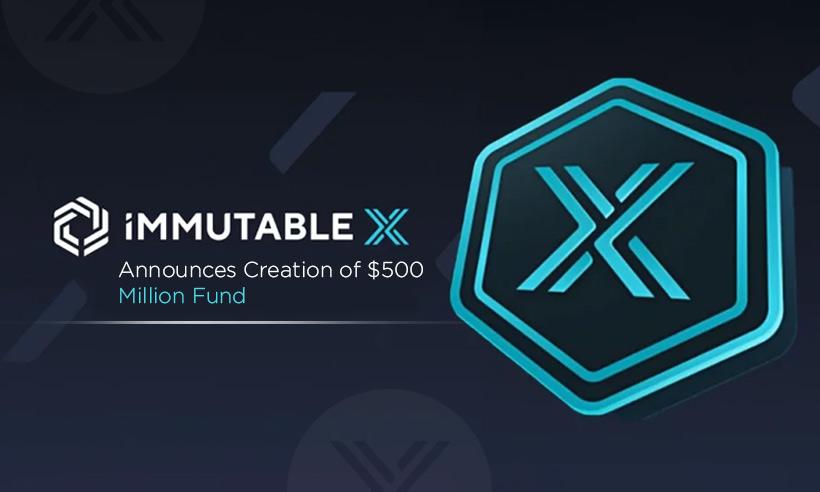 Immutable X Raises $500M Fund For NFT, Game Developers