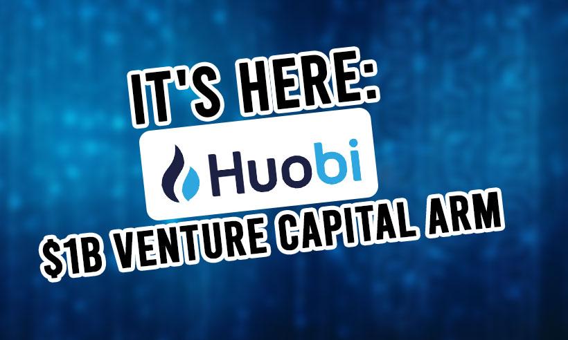 Huobi Launches $1B Venture Capital Arm Focused on Web3 Startups