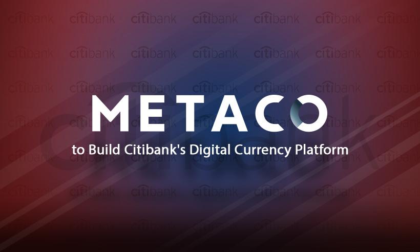 Citibank Partners With Metaco to Build Digital Currency Platform