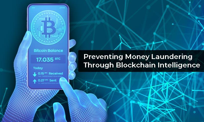 How Does Blockchain Intelligence Prevent Money Laundering?