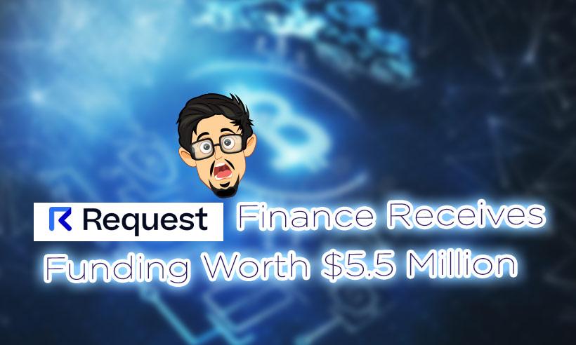 Request Finance Receives Funding Worth $5.5 Million from Balderton and Animoca Brands