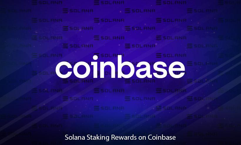 Coinbase: Staking Rewards Benefits for Solana Holders with High Returns