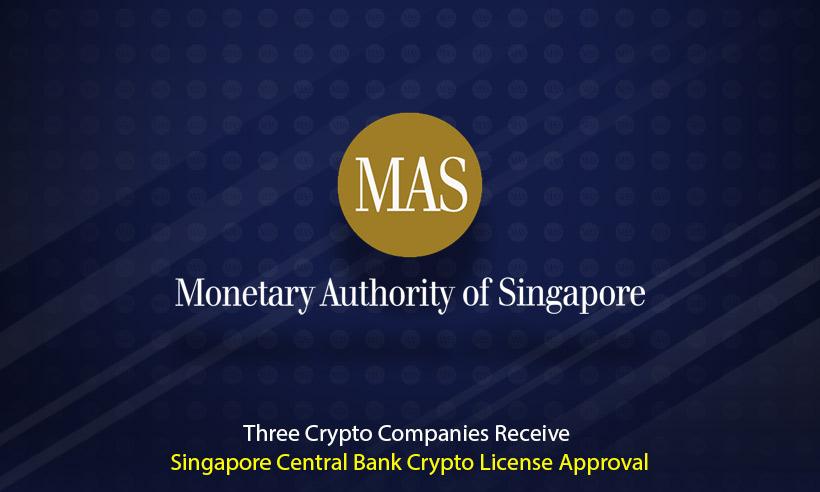 Singapore Central Bank Grants Crypto License Approvals to 3 Companies