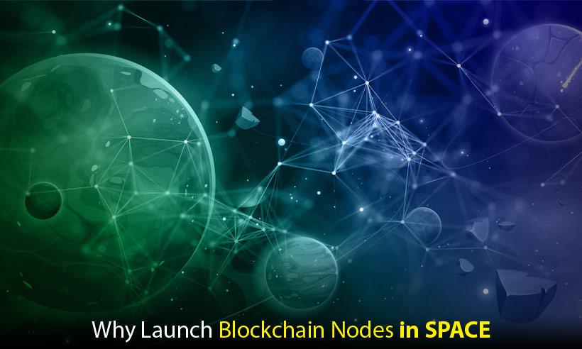 A Glance at the Significance of Launching Blockchain Nodes in Space