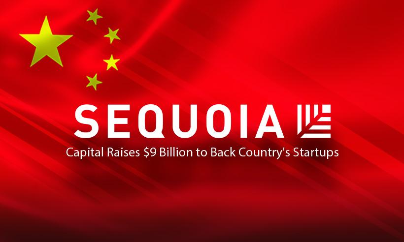 Sequoia Capital's China Arm Raises $9 Billion for Four New Funds