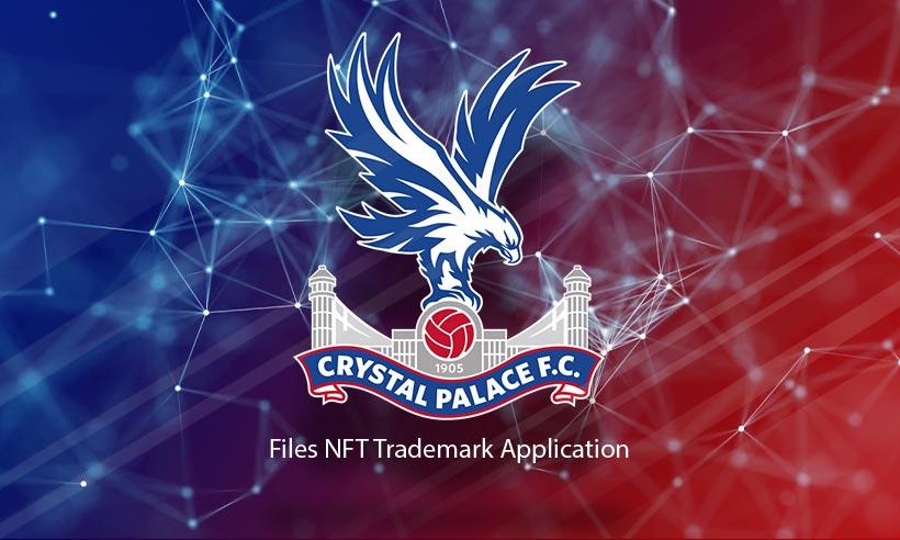 Crystal Palace FC Joins the Metaverse, NFT Space with Trademark Filing